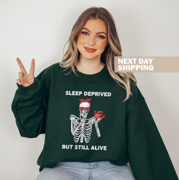 Sleep Deprived But Still Alive Sweatshirt, Funny Mom Sweatshirt, New Mom Funny Skeleton Sweater, Coffee Lovers Gift, Vintage Crewneck Women