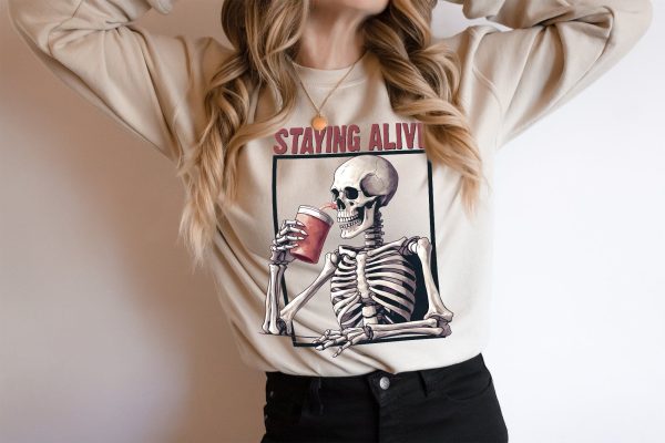 Staying Alive Skeleton Sweater – Drink Coffee Hoodie – Stay Alive Coffee Sweatshirt – Coffee Life Sweater – Coffee Lovers Hoodie